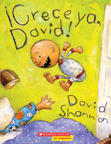 ¡Crece Ya, David! (Grow Up, David!) — David Shannon
