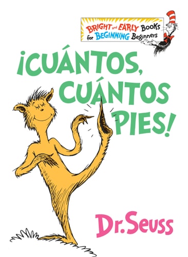 ¡Cuántos, cuántos Pies! (The Foot Book Spanish Edition) El libro de opuestos alocados de Dr. Seuss — Dr. Seuss