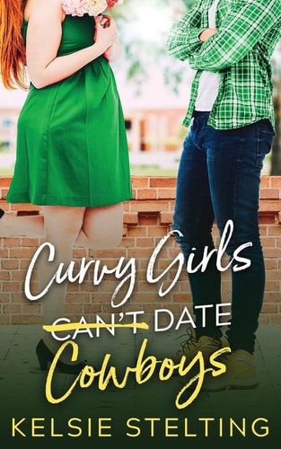 Curvy Girls Can’t Date Cowboys — Kelsie Stelting