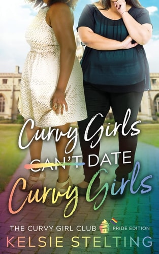 Curvy Girls Can’t Date Curvy Girls — Kelsie Stelting