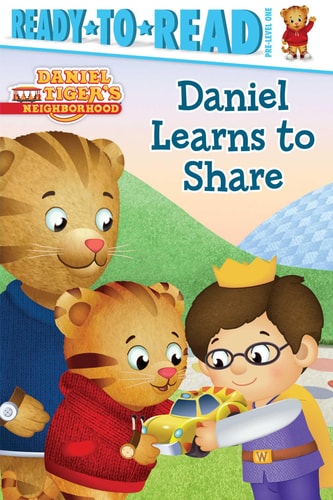 Daniel Learns to Share Ready-to-Read Pre-Level 1 — Becky Friedman