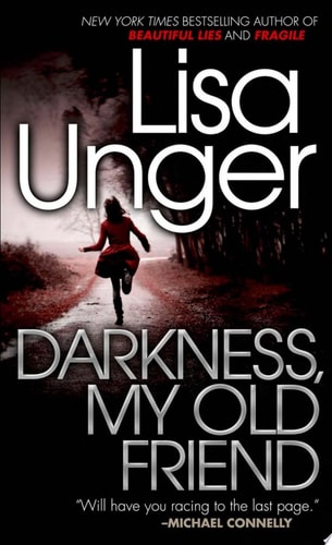 Darkness, My Old Friend — Lisa Unger