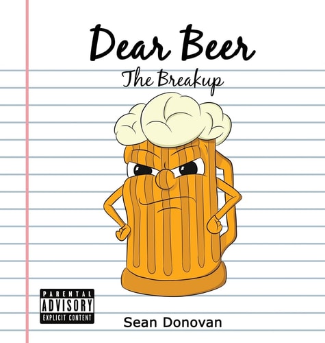 Dear Beer The Breakup — Sean Donovan