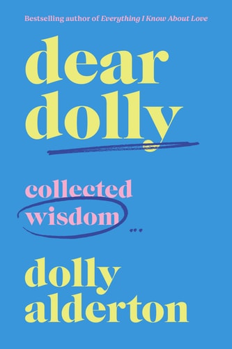 Dear Dolly Collected Wisdom — Dolly Alderton
