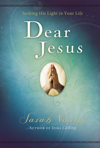 Dear Jesus Seeking His Light in Your Life — Sarah Young
