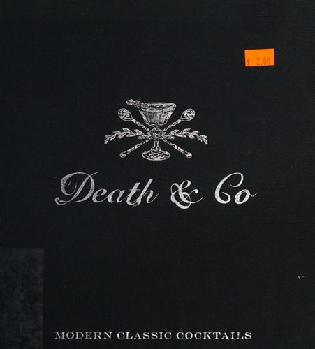 Death & Co Modern Classic Cocktails, with More than 500 Recipes — David Kaplan
