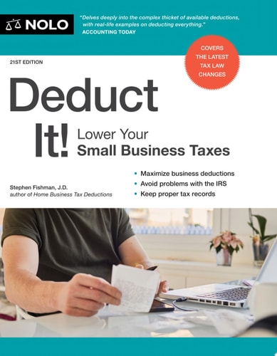 Deduct It! Lower Your Small Business Taxes — Stephen Fishman