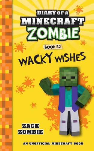 Diary of a Minecraft Zombie Book 35 Wacky Wishes — Zack Zombie (Fictitious character)