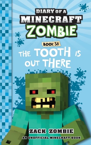 Diary of a Minecraft Zombie Book 38 The Tooth is Out There — Zack Zombie (Fictitious character)