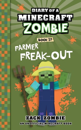 Diary of a Minecraft Zombie Book 39 Farmer Freak-Out — Zack Zombie (Fictitious character)