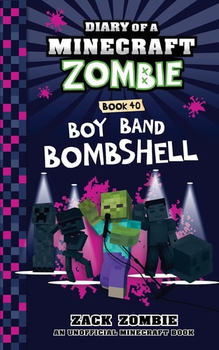 Diary of a Minecraft Zombie Book 40 Boy Band Bombshell — Zack Zombie (Fictitious character)
