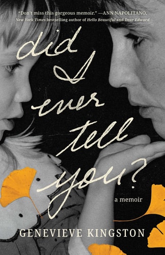 Did I Ever Tell You? A Memoir — Genevieve Kingston