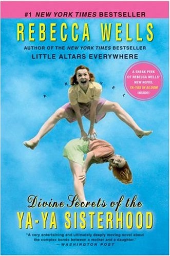 Divine Secrets of the Ya-Ya Sisterhood A Novel — Rebecca Wells
