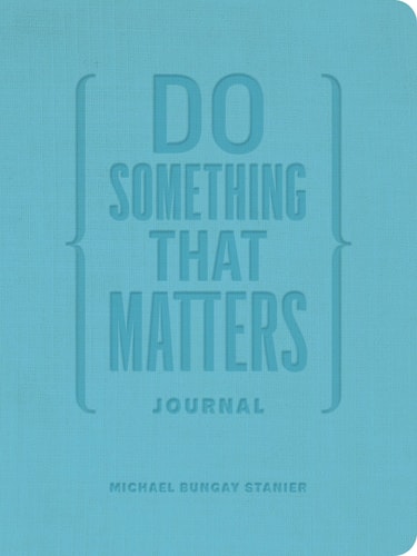 Do Something That Matters Journal — Michael Bungay Stanier