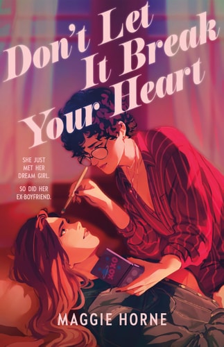 Don’t Let It Break Your Heart — Maggie Horne