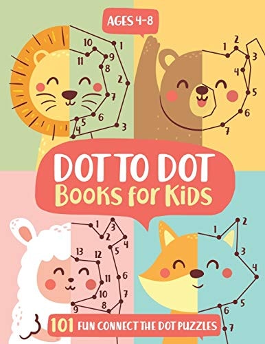 Dot To Dot Books For Kids Ages 4-8 101 Fun Connect The Dots Books for Kids Age 3, 4, 5, 6, 7, 8 | Easy Kids Dot To Dot Books Ages 4-6 3-8 3-5 6-8 (Boys & Girls Connect The Dots Activity Books) — Jennifer L Trace