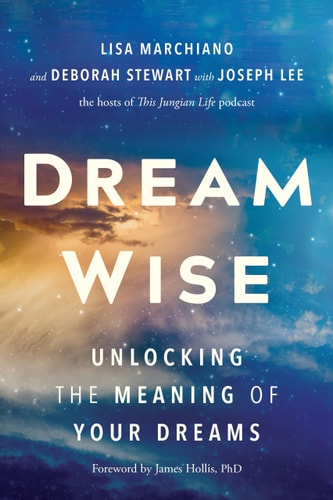 Dream Wise Unlocking the Meaning of Your Dreams — Lisa Marchiano, LCSW, NCPsyA