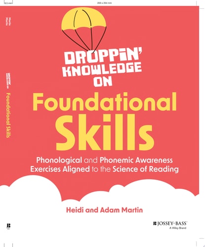 Droppin’ Knowledge on Foundational Skills Phonological and Phonemic Awareness Exercises Aligned to the Science of Reading — Heidi Martin