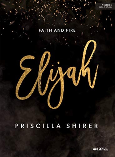 Elijah – Bible Study Book Faith and Fire — Priscilla Shirer