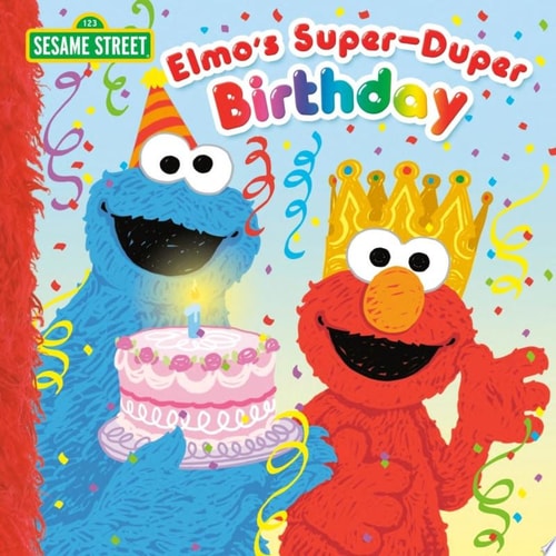 Elmo’s Super-Duper Birthday (Sesame Street) — Naomi Kleinberg