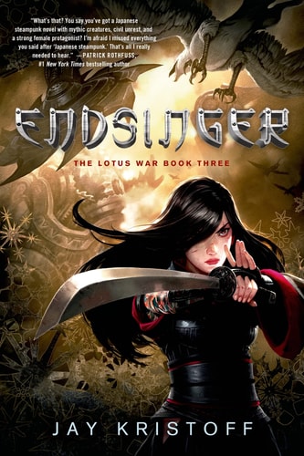 Endsinger The Lotus War Book Three — Jay Kristoff