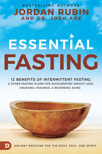 Essential Fasting 12 Benefits of Intermittent Fasting and Other Fasting Plans for Accelerating Weight Loss, Crushing Cravings, and Reversing Aging — Jordan Rubin