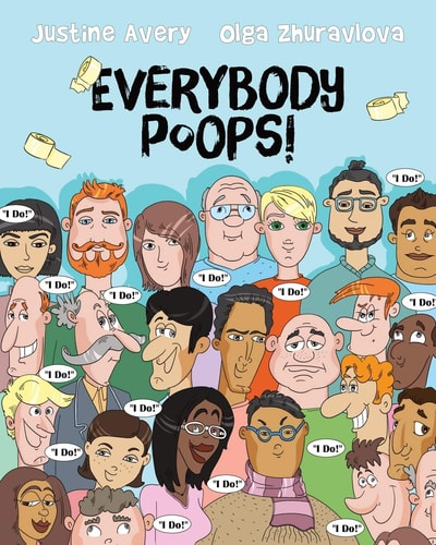 Everybody Poops! — Justine Avery