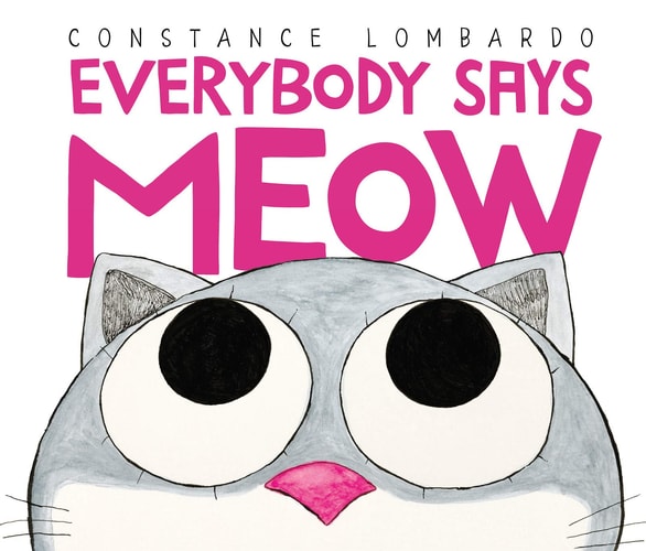 Everybody Says Meow — Constance Lombardo
