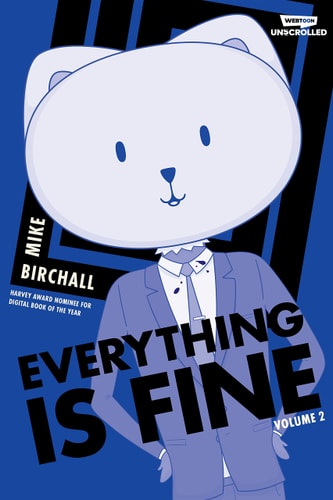 Everything is Fine Volume Two A WEBTOON Unscrolled Graphic Novel — Mike Birchall