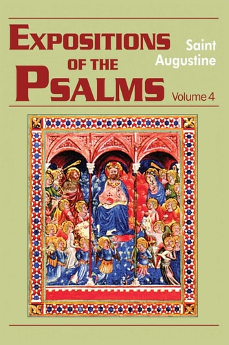 Expositions of the Psalms 73-98 (Vol. 4) — Saint Augustine (of Hippo)