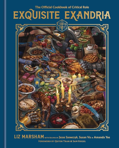 Exquisite Exandria: The Official Cookbook of Critical Role — Liz Marsham