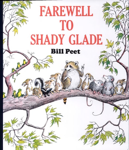 Farewell to Shady Glade — Bill Peet