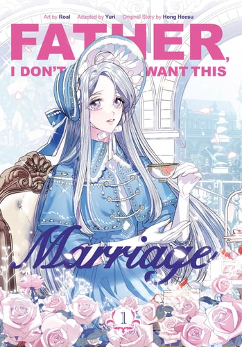 Father, I Don’t Want This Marriage, Volume 1 — Hong Heesu