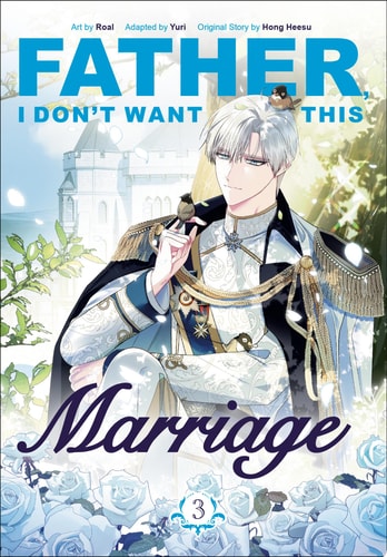 Father, I Don’t Want This Marriage, Volume 3 — Hong Heesu