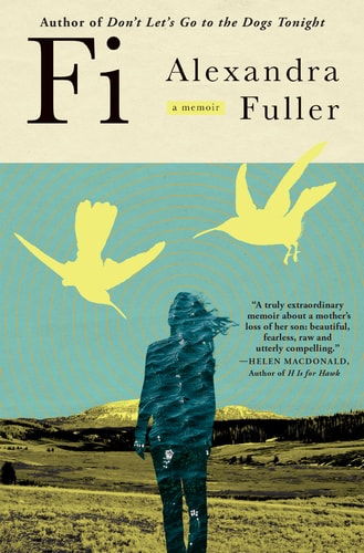Fi A Memoir of My Son — Alexandra Fuller