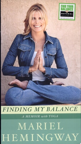 Finding My Balance A Memoir with Yoga — Mariel Hemingway