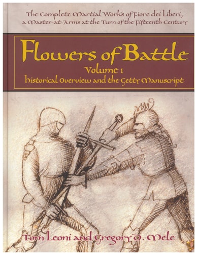 Flowers of Battle Historical Overview and the Getty Manuscript — Gregory D. Mele