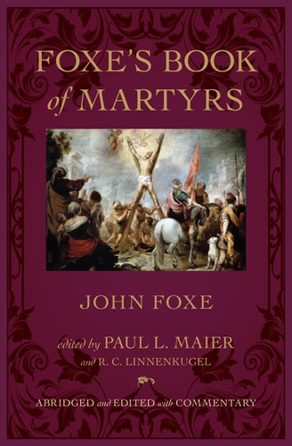 Foxe’s Book of Martyrs — John Foxe