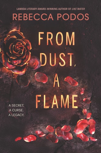 From Dust, a Flame — Rebecca Podos