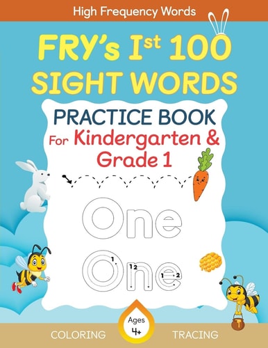 Fry’s First 100 Sight Words Practice Book For Kindergarten and Grade 1 Kids, Dot to Dot Tracing, Coloring Words, Flash Cards, Ages 4 -6 — Abczbook Press