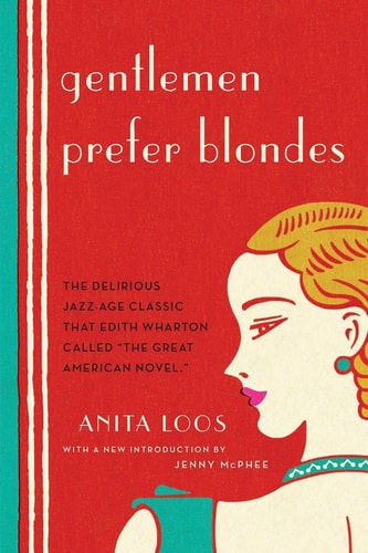 Gentlemen Prefer Blondes — Anita Loos