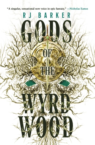 Gods of the Wyrdwood — R. J. Barker