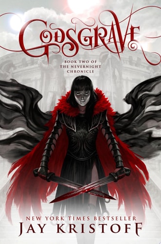Godsgrave Book Two of the Nevernight Chronicle — Jay Kristoff