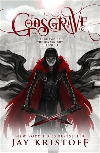 Godsgrave Book Two of the Nevernight Chronicle — Jay Kristoff