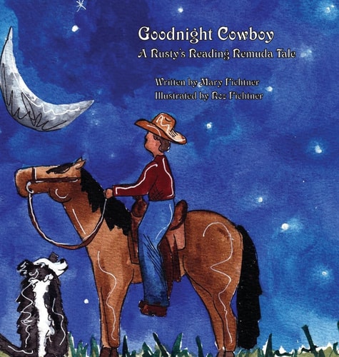 Goodnight Cowboy A Rusty’s Reading Remuda Tale — Mary Fichtner