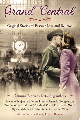 Grand Central Original Stories of Postwar Love and Reunion — Karen White