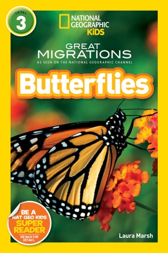 Great Migrations Butterflies (National Geographic Kids Readers, Level 3) As Seen on the National Geographic Channel — Laura Marsh