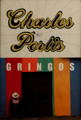 Gringos — Charles Portis