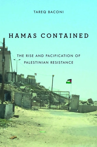 Hamas Contained A History of Palestinian Resistance — Tareq Baconi