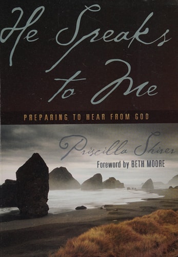 He Speaks to Me Preparing to Hear from God — Priscilla Shirer